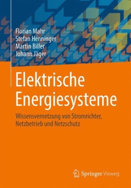 Johann Jager, Martin Biller, Stefan Henninger, Florian Mahr - Elektrische Energiesysteme, E-bok