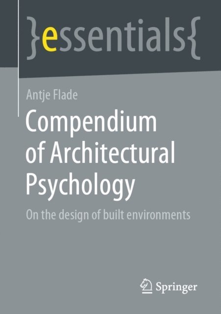 Antje Flade - Compendium of Architectural Psychology, E-bok