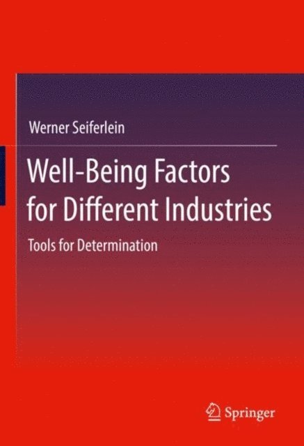 Werner Seiferlein - Well-Being Factors for Different Industries, E-bok