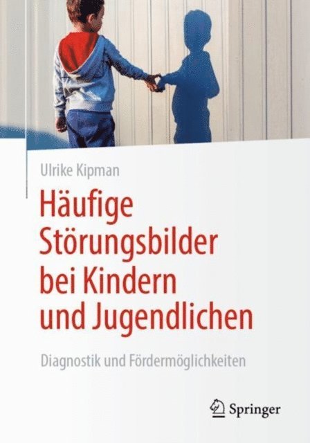 Ulrike Kipman - Häufige Störungsbilder bei Kindern und Jugendlichen, E-bok