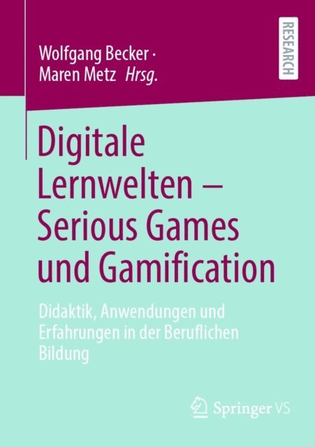 Maren Metz, Wolfgang Becker - Digitale Lernwelten – Serious Games und Gamification, E-bok