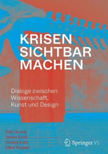 Ellen Wagner, Verena Kuni, Stefan Kroll, Felix Kosok - Krisen sichtbar machen, E-bok