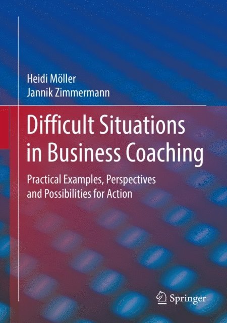Jannik Zimmermann, Heidi Moller - Difficult Situations in Business Coaching, E-bok