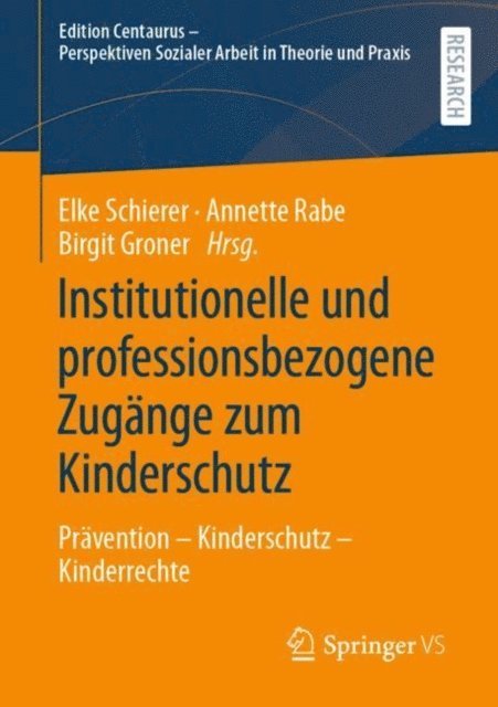 Birgit Groner, Annette Rabe, Elke Schierer - Institutionelle und professionsbezogene Zugänge zum Kinderschutz, E-bok