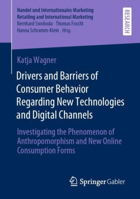 Katja Wagner - Drivers and Barriers of Consumer Behavior Regarding New Technologies and Digital Channels, E-bok