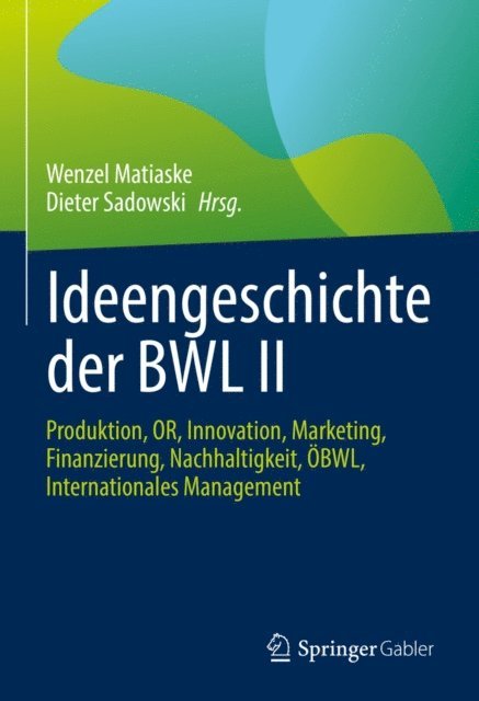 Dieter Sadowski, Wenzel Matiaske - Ideengeschichte der BWL II, E-bok