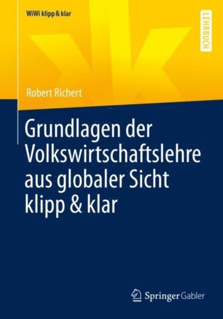 Robert Richert - Grundlagen der Volkswirtschaftslehre aus globaler Sicht klipp & klar, E-bok