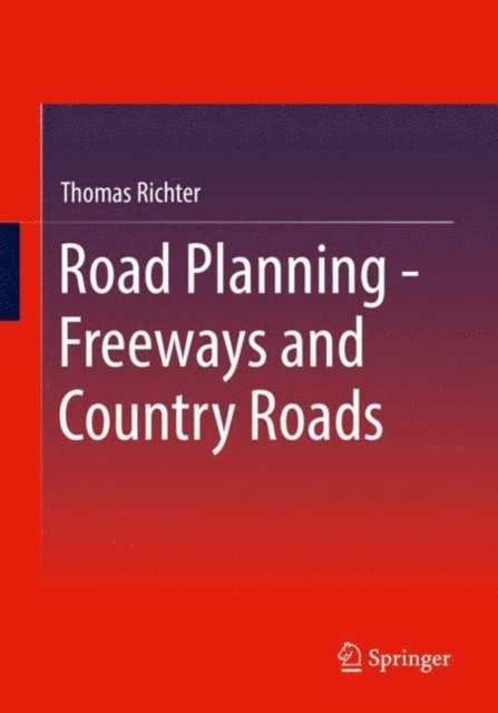 Thomas Richter - Road Planning - Freeways and Country Roads, E-bok