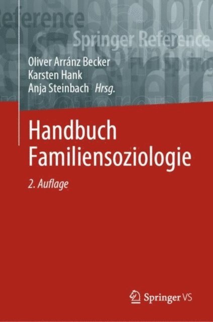 Anja Steinbach, Karsten Hank, Oliver Arranz Becker - Handbuch Familiensoziologie, E-bok