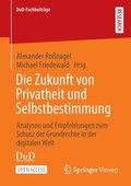 Die Zukunft von Privatheit und Selbstbestimmung