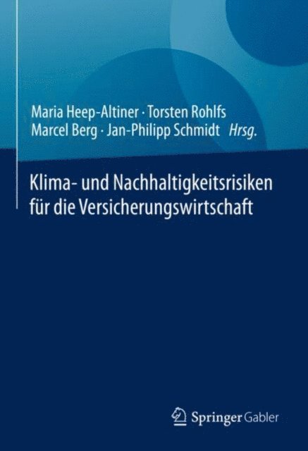 Jan-Philipp Schmidt, Marcel Berg, Torsten Rohlfs, Maria Heep-Altiner - Klima- und Nachhaltigkeitsrisiken für die Versicherungswirtschaft, E-bok