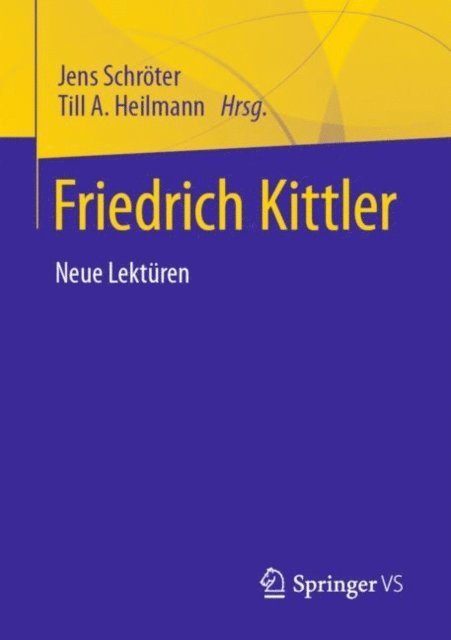Till A. Heilmann, Jens Schroter - Friedrich Kittler. Neue Lektüren, E-bok