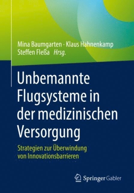 Steffen Flea, Klaus Hahnenkamp, Mina Baumgarten - Unbemannte Flugsysteme in der medizinischen Versorgung, E-bok