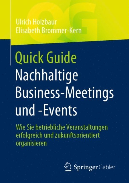 Elisabeth Brommer-Kern, Ulrich Holzbaur - Quick Guide Nachhaltige Business-Meetings und -Events, E-bok. Tillgänglighet: Lägg i varukorg