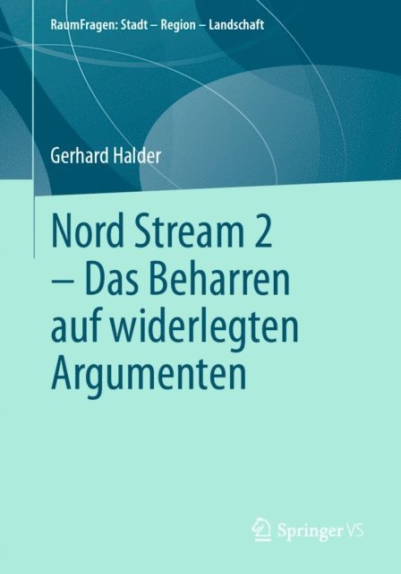 Gerhard Halder - Nord Stream 2 - Das Beharren auf widerlegten Argumenten, E-bok