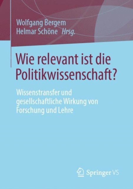 Helmar Schone, Wolfgang Bergem - Wie relevant ist die Politikwissenschaft?, E-bok