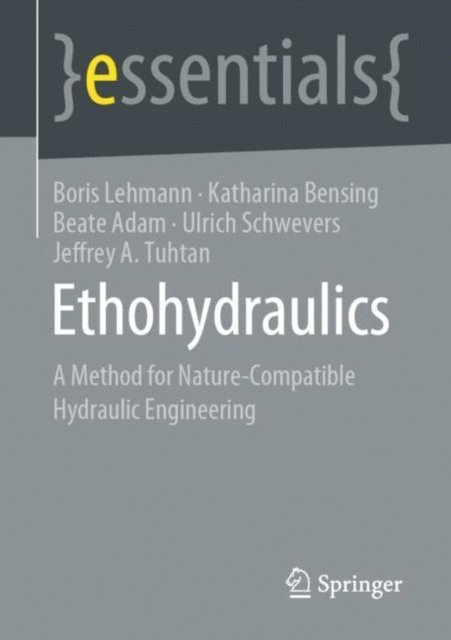 Jeffrey A. Tuhtan, Ulrich Schwevers, Beate Adam, Katharina Bensing, Boris Lehmann - Ethohydraulics, E-bok