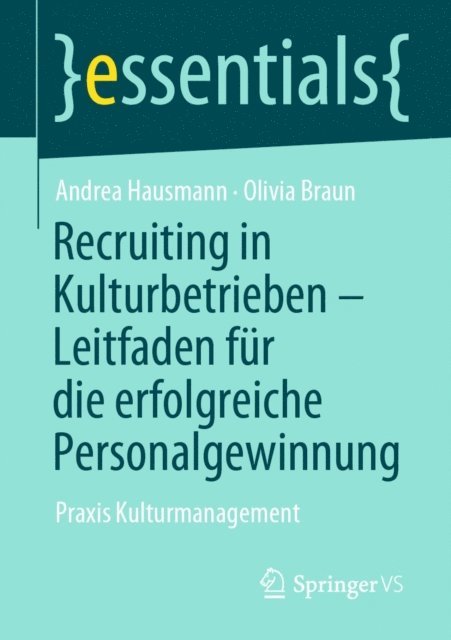 Olivia Braun, Andrea Hausmann - Recruiting in Kulturbetrieben – Leitfaden für die erfolgreiche Personalgewinnung, E-bok