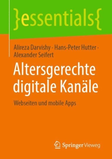 Alexander Seifert, Hans-Peter Hutter, Alireza Darvishy - Altersgerechte digitale Kanäle, E-bok