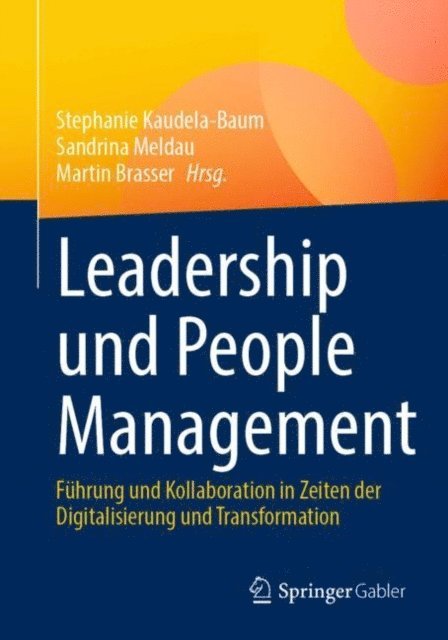 Martin Brasser, Sandrina Meldau, Stephanie Kaudela-Baum - Leadership und People Management, E-bok