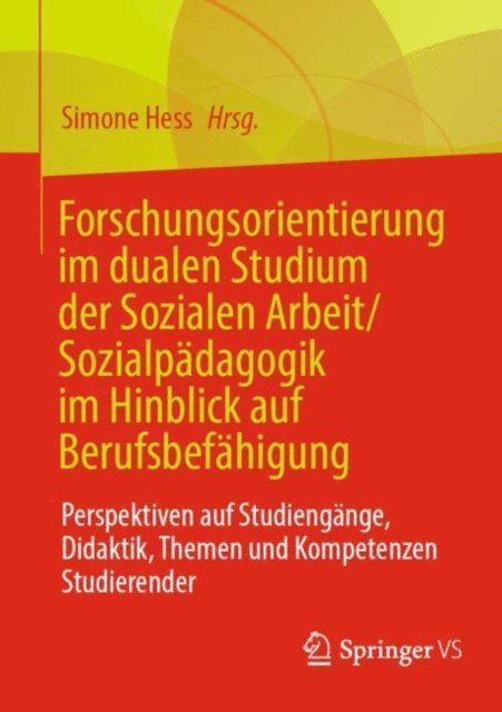 Simone Hess - Forschungsorientierung im dualen Studium der Sozialen Arbeit/Sozialpädagogik im Hinblick auf Berufsbefähigung, E-bok