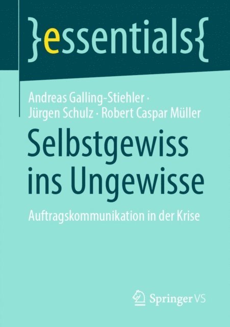 Robert Caspar Muller, Jurgen Schulz, Andreas Galling-Stiehler - Selbstgewiss ins Ungewisse, E-bok