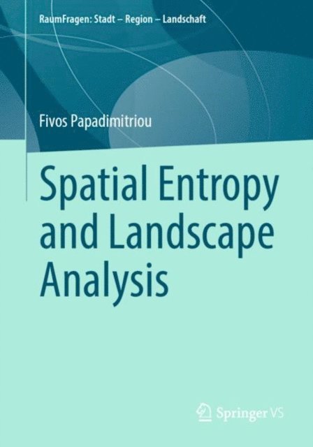 Fivos Papadimitriou - Spatial Entropy and Landscape Analysis, E-bok