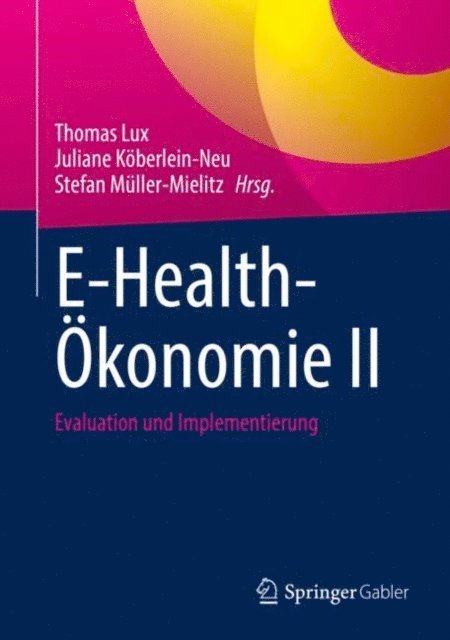 Stefan Muller-Mielitz, Juliane Koberlein-Neu, Thomas Lux - E-Health-Ökonomie II, E-bok