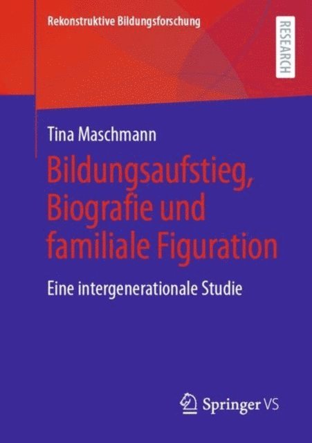 Tina Maschmann - Bildungsaufstieg, Biografie und familiale Figuration, E-bok