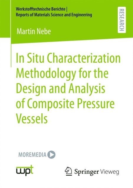 Martin Nebe - In Situ Characterization Methodology for the Design and Analysis of Composite Pressure Vessels, E-bok