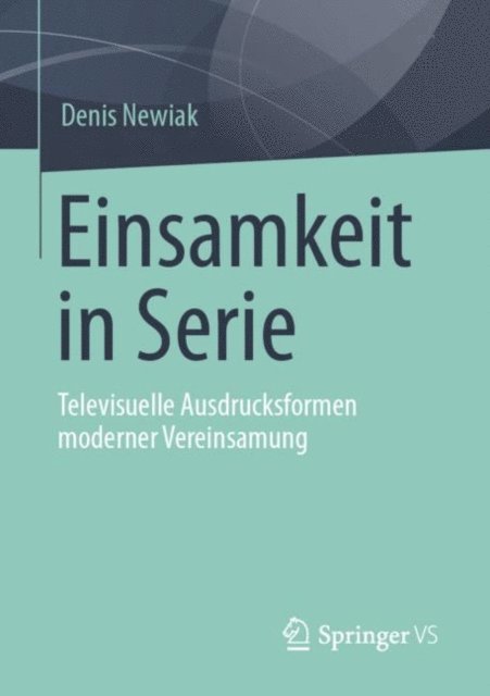 Denis Newiak - Einsamkeit in Serie, E-bok