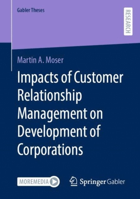 Martin A. Moser - Impacts of Customer Relationship Management on Development of Corporations, E-bok
