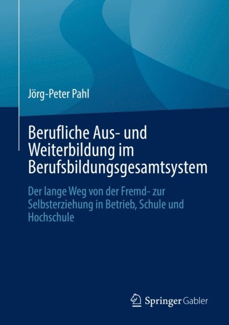 Jorg-Peter Pahl - Berufliche Aus- und Weiterbildung im Berufsbildungsgesamtsystem, E-bok