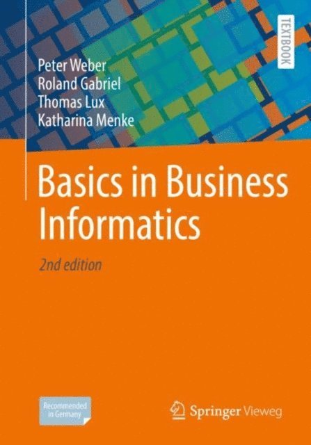 Katharina Menke, Thomas Lux, Roland Gabriel, Peter Weber - Basics in Business Informatics, E-bok