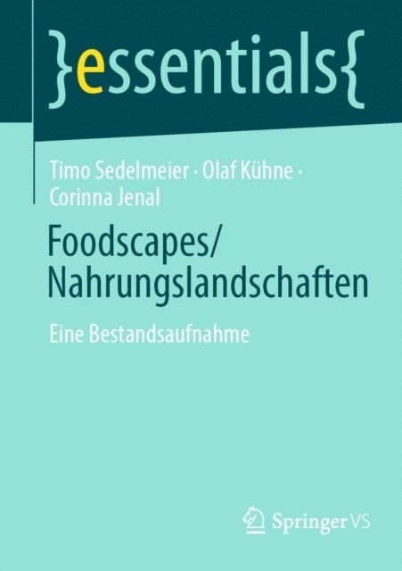 Corinna Jenal, Olaf Kuhne, Timo Sedelmeier - Foodscapes/Nahrungslandschaften, E-bok