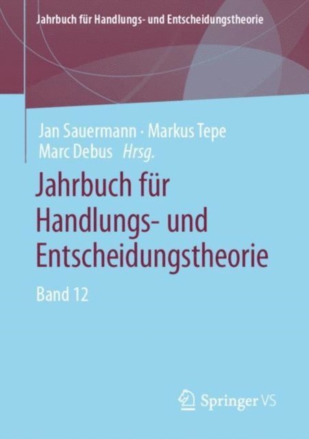 Marc Debus, Markus Tepe, Jan Sauermann - Jahrbuch für Handlungs- und Entscheidungstheorie, E-bok
