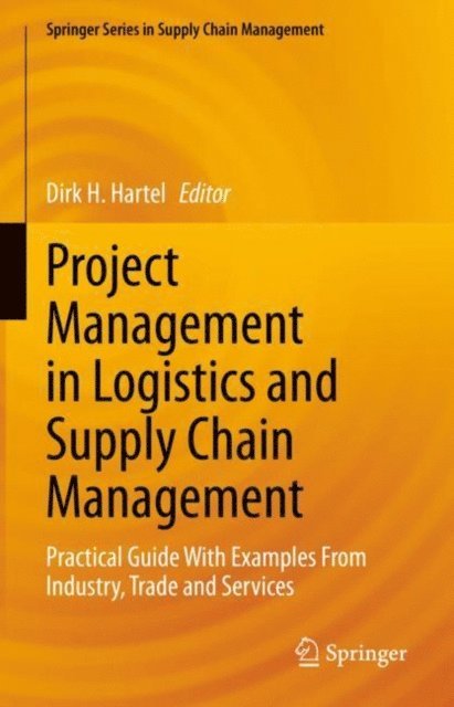 Dirk H. Hartel - Project Management in Logistics and Supply Chain Management, E-bok