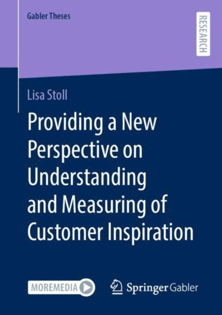 Lisa Stoll - Providing a New Perspective on Understanding and Measuring of Customer Inspiration, E-bok