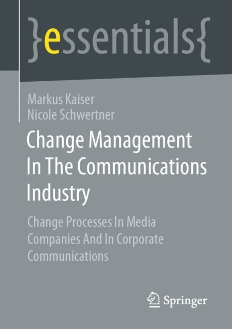 Nicole Schwertner, Markus Kaiser - Change Management In The Communications Industry, E-bok