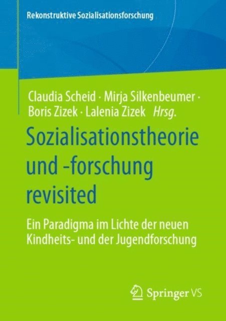 Lalenia Zizek, Boris Zizek, Mirja Silkenbeumer, Claudia Scheid - Sozialisationstheorie und -forschung revisited, E-bok