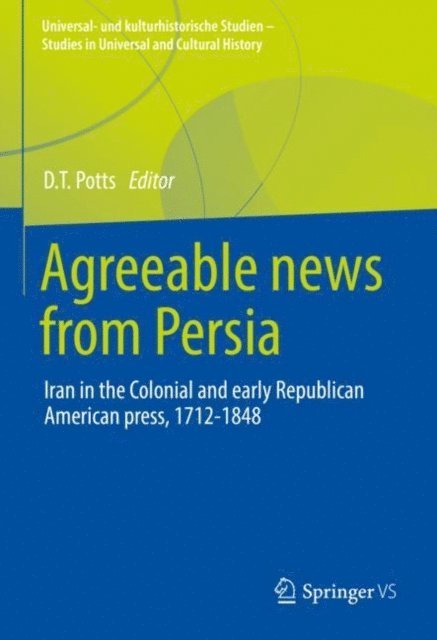 D.T. Potts - Agreeable News from Persia, E-bok