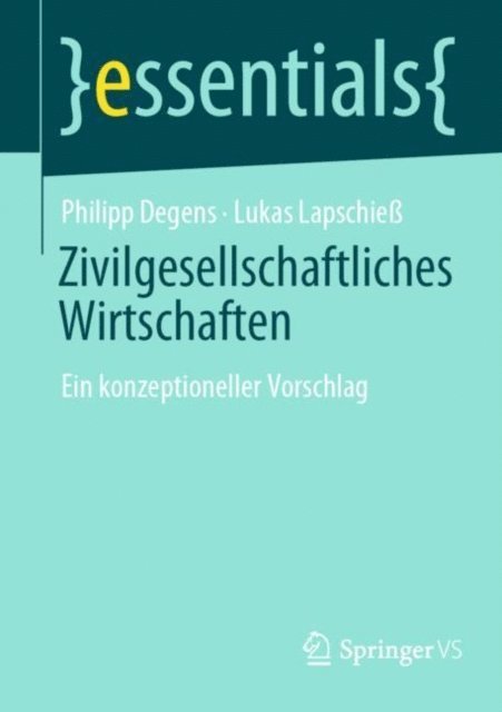 Lukas Lapschie, Philipp Degens - Zivilgesellschaftliches Wirtschaften, E-bok