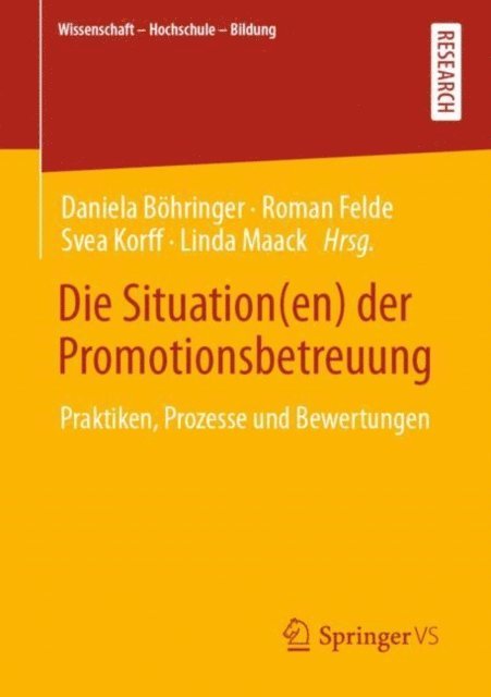 Linda Maack, Svea Korff, Roman Felde, Daniela Bohringer - Die Situation(en) der Promotionsbetreuung, E-bok