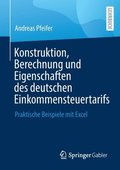 Konstruktion, Berechnung und Eigenschaften des deutschen Einkommensteuertarifs