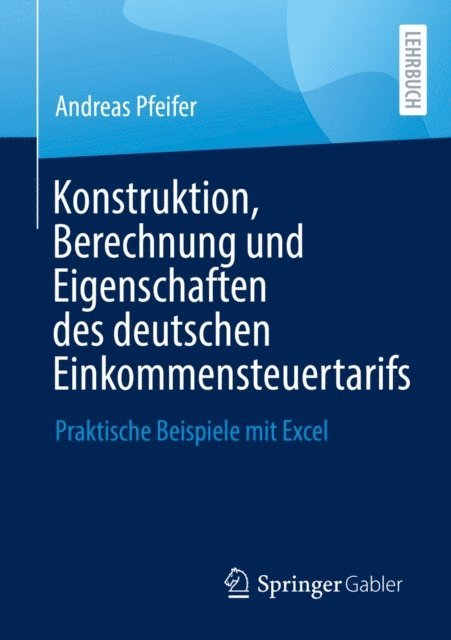 Andreas Pfeifer - Konstruktion, Berechnung und Eigenschaften des deutschen Einkommensteuertarifs, E-bok