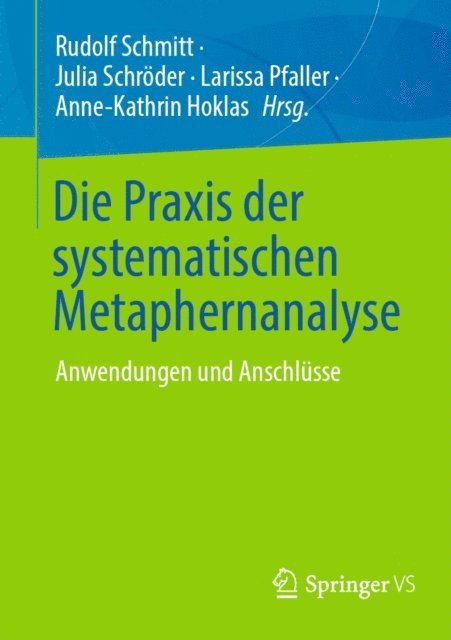 Anne-Kathrin Hoklas, Larissa Pfaller, Julia Schroder, Rudolf Schmitt - Die Praxis der systematischen Metaphernanalyse, E-bok