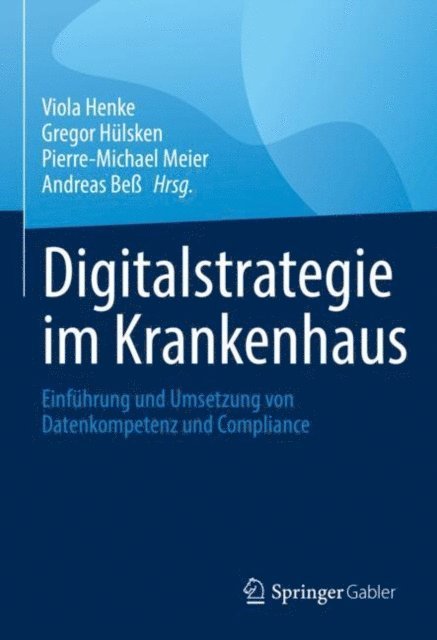Andreas Be, Pierre-Michael Meier, Gregor Hulsken, Viola Henke - Digitalstrategie im Krankenhaus, E-bok