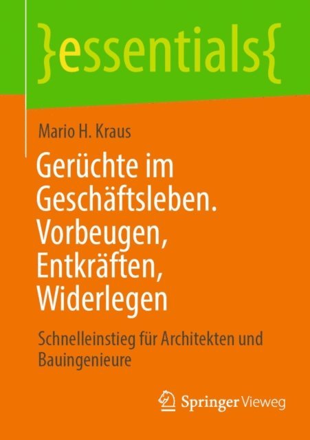 Mario H. Kraus - Gerüchte im Geschäftsleben. Vorbeugen, Entkräften, Widerlegen, E-bok