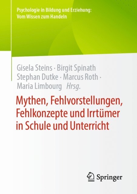 Maria Limbourg, Marcus Roth, Stephan Dutke, Birgit Spinath, Gisela Steins - Mythen, Fehlvorstellungen, Fehlkonzepte und Irrtümer in Schule und Unterricht, E-bok