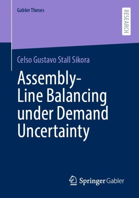 Celso Gustavo Stall Sikora - Assembly-Line Balancing under Demand Uncertainty, E-bok